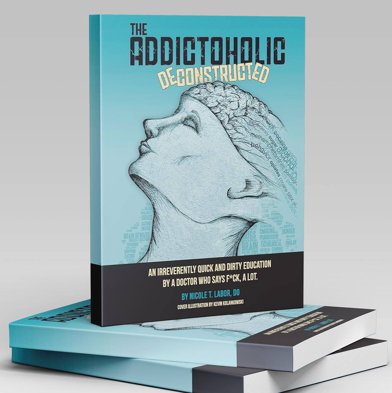 The Addictoholic Deconstructed By Dr. Nicole Labor
