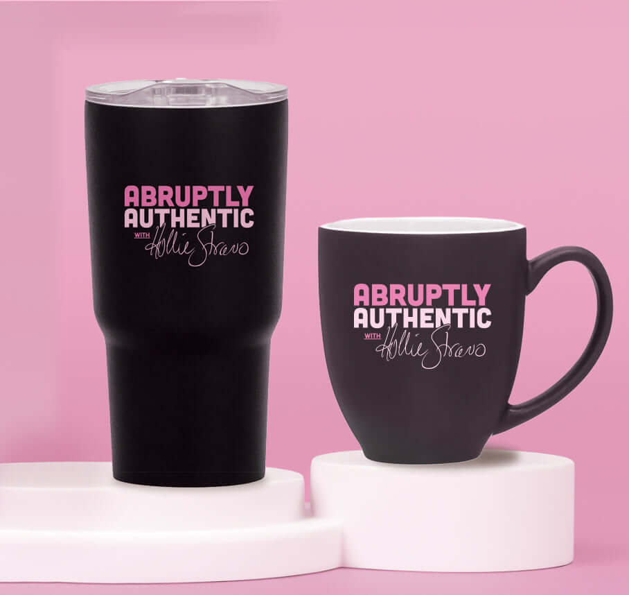 Abruptly Authentic with Hollie Strano Custom Mugs